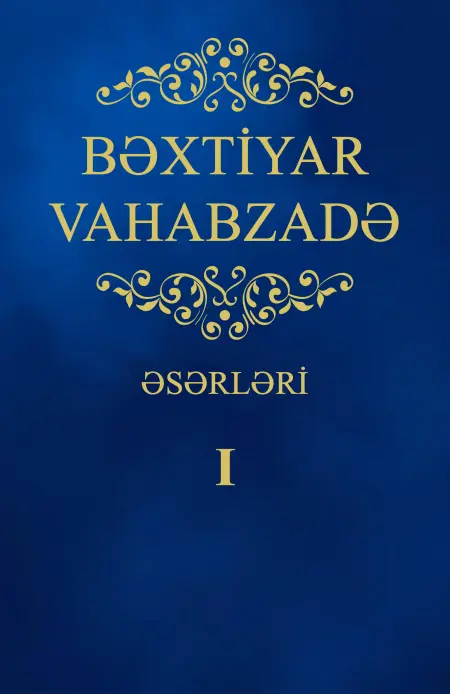 Bəxtiyar Vahabzadə Əsərləri - 1-ci Hissə