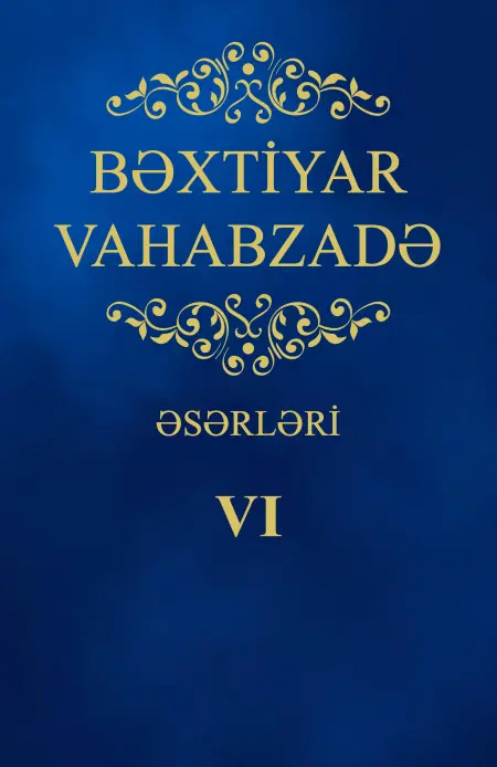 Bəxtiyar Vahabzadə Əsərləri - 6-ci Hissə