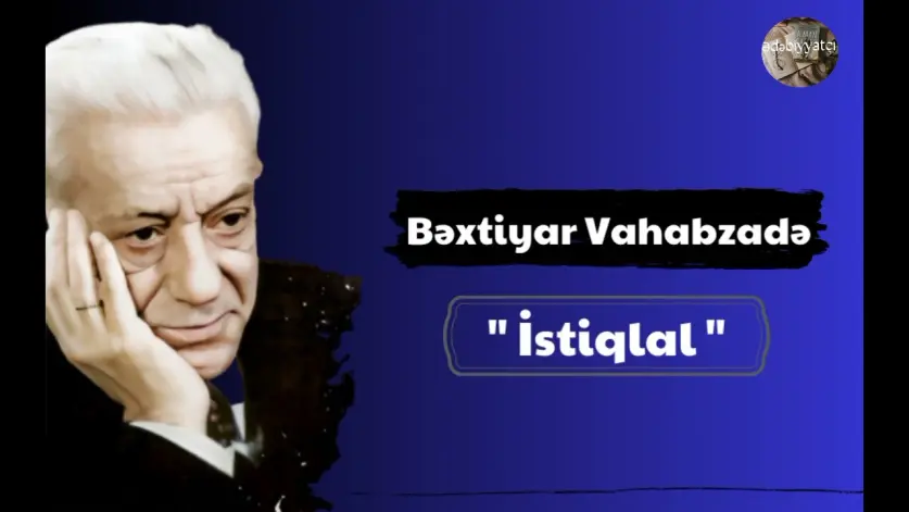 Bəxtiyar Vahabzadə "İstiqlal"